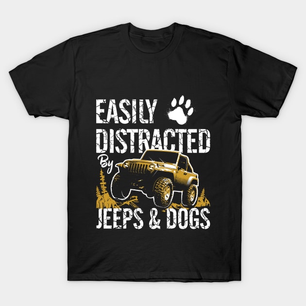 Easily Distracted By Jeeps And Dogs T-Shirt by Noor_Aldeen